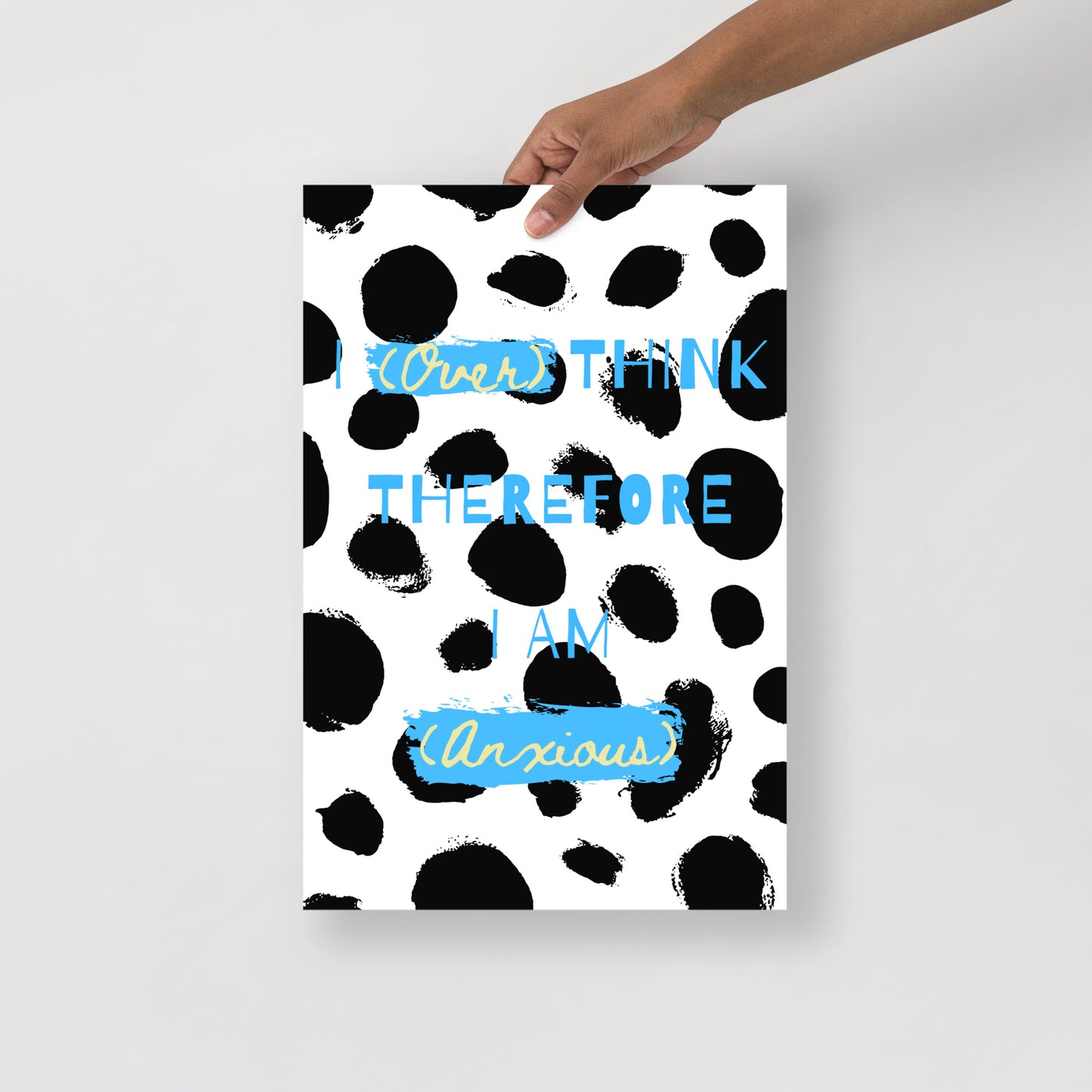 Wall Art Print - I (Over) Think Therefore I Am (Anxious)-By The Bard