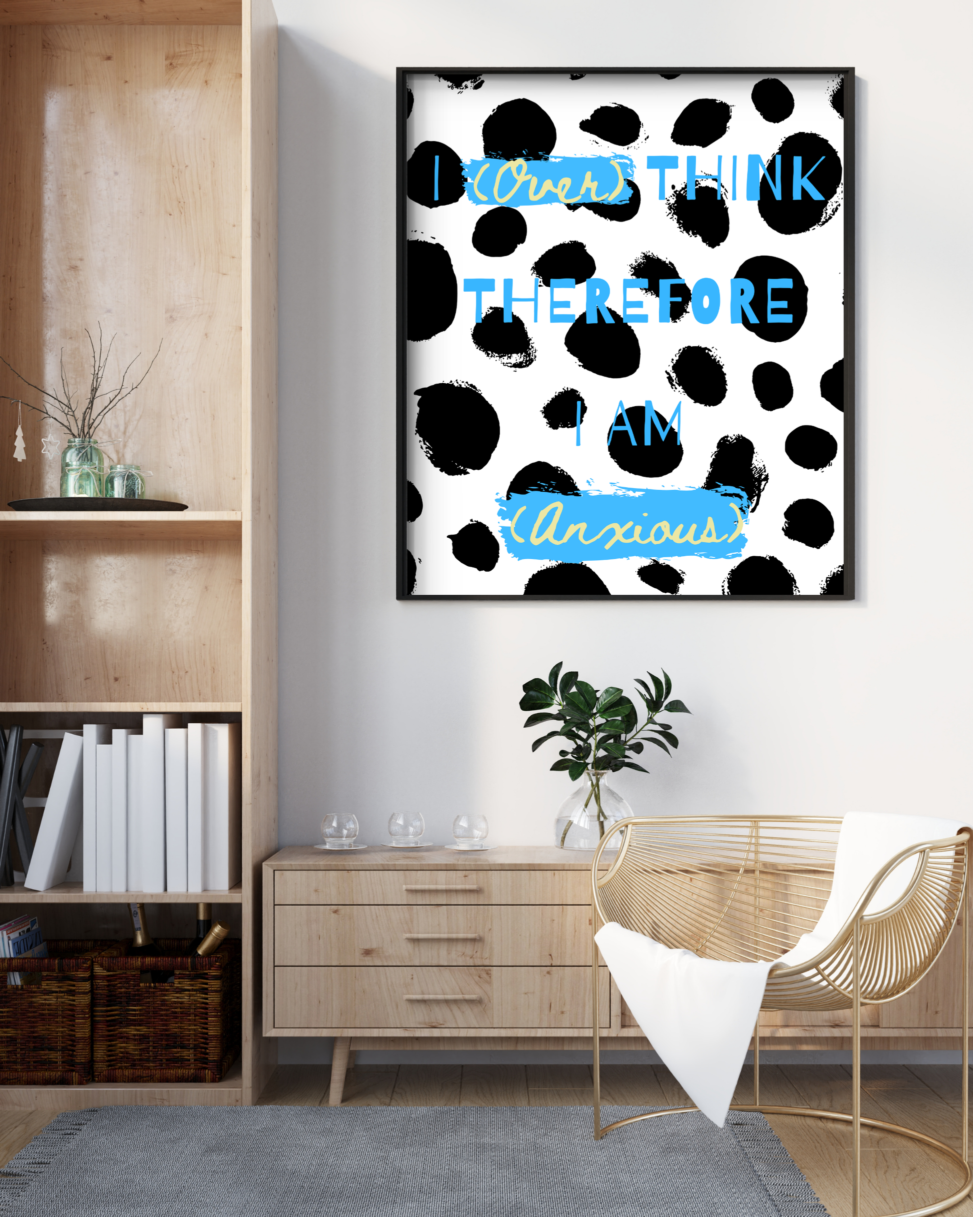 Wall Art Print - I (Over) Think Therefore I Am (Anxious)-By The Bard